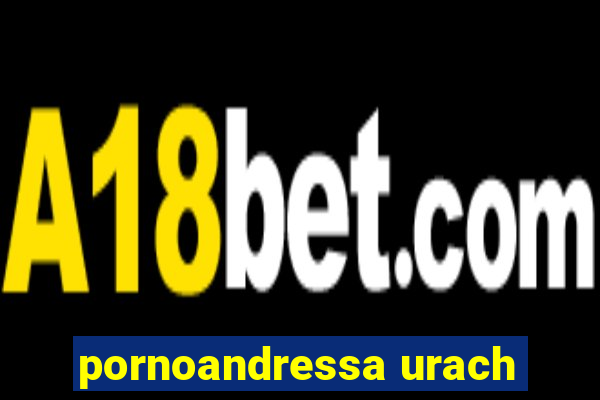 pornoandressa urach